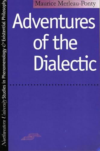 Adventures of the Dialectic (Studies in Phenomenology and Existential Philosophy)